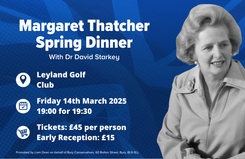 A blue promotional graphic titled “Margaret Thatcher Spring Dinner with Dr David Starkey.” On the right is a black-and-white photo of Margaret Thatcher, smiling and seated. Event details on the left read: “Leyland Golf Club, Friday 14th March 2025, 19:00 for 19:30. Tickets: £45 per person, Early Reception: £15.” 